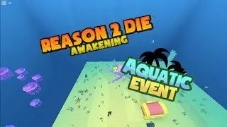 Reason 2 Die Aquatic Event | R2DA
