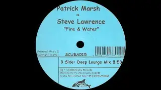Patrick Marsh vs Steve Lawrence &ndash; Fire & Water (Deep Lounge Mix)