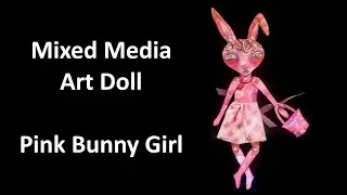 Mixed Media Art Paper Doll - Pink Bunny Girl
