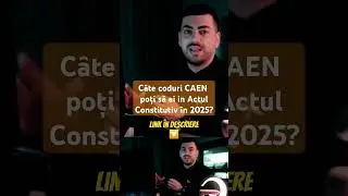 C&acirc;te coduri CAEN poți avea &icirc;n actul constitutiv?  Se mai pot adăuga toate codurile CAEN?