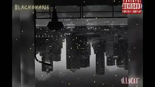 BLACKOKANE ILLICIT