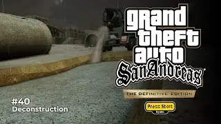 GTA San Andreas The Definitive Edition Gameplay | Mission 40 : Deconstruction