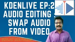 Kdenlive ll Audio Editing ll Add ll Remove ll Swap Audio From Video ll #Malayalam ll Ep:2