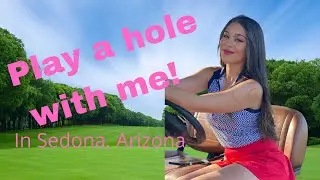 Play a hole with me in Sedona, Arizona @Therealkelseyayers