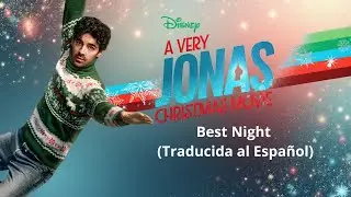 Joe Jonas - Best Night (Traducida al Español) + Lyrics | A very Jonas Christmas Movie