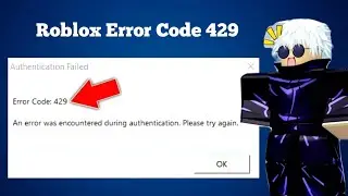 How To Fix Roblox Error Code 429 Authentication Failed