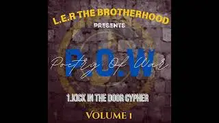 L.E.R The Brotherhood-Kick In The Door Cypher | prod.Skosha Muzik Ent