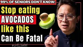 Seniors Over 60: Never Eat Avocado This Way After 60 &ndash; 6 Dangerous Mistakes | DR. WILLIAM LI ...