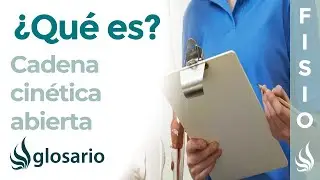 Cadena CIN&Eacute;TICA ABIERTA | Qu&eacute; es, por qu&eacute; se realizan, indicaciones y ejemplos