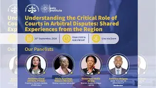 Understanding the Critical role of Courts in Arbitral Disputes: Shared Experiences from the region