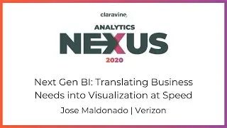 Next Gen BI: Translating Business Needs into Visualization at Speed | Analytics Nexus 2020