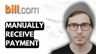 How To Manually Receive Payment In Bill.com [2026 Guide]