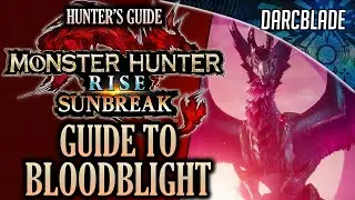GUIDE TO BLOODBLIGHT : MH RISE SUNBREAK