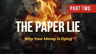 The Paper Lie: Why Your Money is Dying (Part 2)
