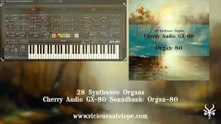 Cherry Audio GX-80 Synth Presets | Vicious Antelope - Organ-80 | Synthwave Organs