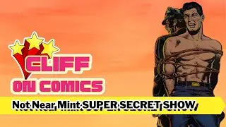 Not Near Mint 217: Top 10 & Collecting Comics at the End of the World - SUPER SECRET SHOW