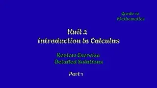 Grade 12 Mathematics: Unit 2 - Introduction to Calculus Review Exercise Detailed Solutions | #exam