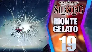 HOLLOW KNIGHT: SILKSONG ITA 🕷️ Gameplay 100% [Parte 18 ] MONTE GELATO