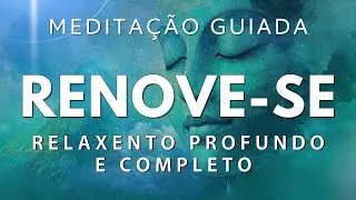 MEDITAÇÂO GUIADA – RENOVE-SE EM MINUTOS (CORPO, MENTE, ALMA)