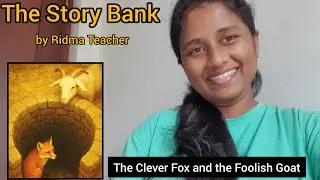 The Clever Fox and the Foolish Goat 🦊🐐- The Story Bank