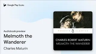 Melmoth the Wanderer by Charles Maturin &middot; Audiobook preview