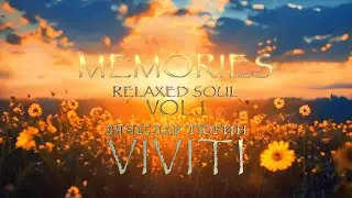 Memories &mdash; VIVITI (Вячеслав Тюрин) (Relaxed Soul, Vol. 1)