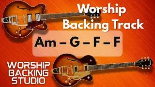 WORSHIP BACKING TRANK C Major | Am &ndash; G &ndash; F &ndash; F | 70 BPM  | Guitar Backing Track