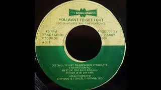 NAGGO MORRIS AND THE HEPTONES - You Want To Get I Out [1978]