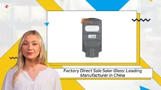 Factory Direct Sale Solar Glass: Leading Manufacturer in China