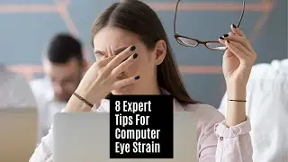 8 Expert Tips for Computer Eye Strain