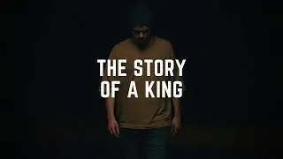 The Story of a King // Paul Syrstad (Spoken/Word)