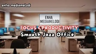Office Productivity Music | Smooth Jazz Pop Rock Instrumental for Focus