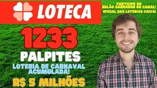 LOTECA 1233 PALPITES | LOTERIA DE CARNAVAL ACUMULADA EM R$ 5 MILH&Otilde;ES! | PARTICIPE DO BOL&Atilde;O GANHADOR!