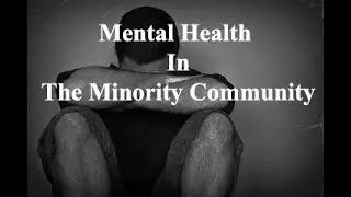 Mental Health in The Minority Community