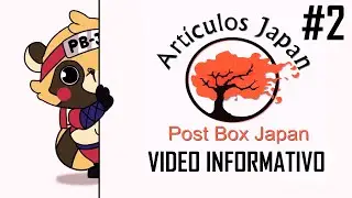 Video Informativo #2 | Art&iacute;culos Japan POST BOX JAPAN
