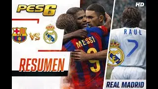 BARCELONA VS REAL MADRID | PES 6 (PARTIDO EPICO)
