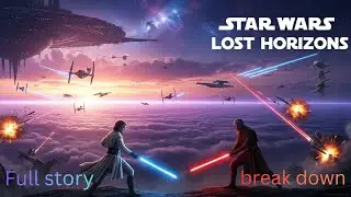 Star Wars: Lost Horizons Movie 2026 &ndash; Full Story Breakdown & Plot Explained