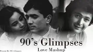 90's Love Old Mashup Song | 90's Glimpses | Rushi Kapur × Rajes Khanna Old Love Mashup Song 