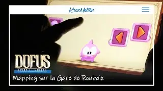 Dofus, le film : TOFU SHOOT, mapping sur la Gare de Roubaix (2015)
