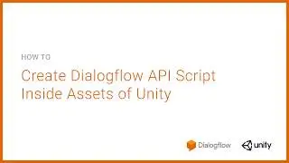 STEP 5: Create Dialogflow API Script Inside Assets of Unity