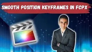 Как сгладить положение ключевых кадров в Final Cut Pro