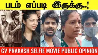 SELFIE Public Review | Selfie Movie Review | GV Prakash | GVM