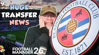 FM26 - CRAZY (not really) TRANSFER WINDOW! - EP9 Reading Revival