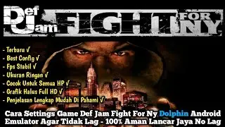CARA SETTINGS GAME DEF JAM FIGHT FOR NY DOLPHIN ANDROID EMULATOR AGAR TIDAK LAG - 100% LANCAR JAYA