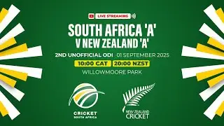 LIVE STREAM: South Africa 'A' vs New Zealand 'A' - 2nd Unofficial ODI