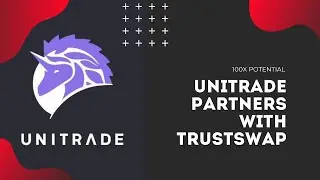 Unitrade Partners With Trustswap! Unitrade Has 50x Potential