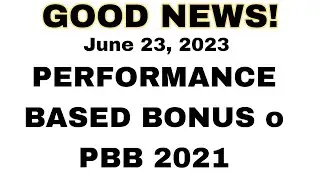 Performance Based Bonus o PBB 2021 update as of today June 23, 2023.