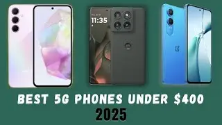 8 Best 5G Phones under $400 2025