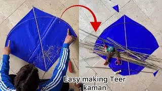 Kite Teer Kamal Making Video || kite farma easy making in this video || kite making tutorial