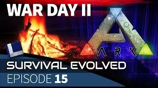 ARK: Survival Evolved  - E15 - WAR DAY II on Pooping Evolved!